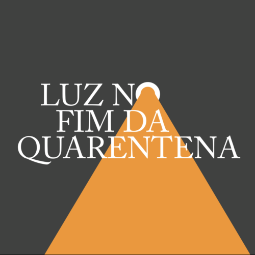 Luz no Fim da Quarentena